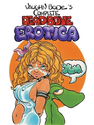 The Complete Deadbone Erotica Omnibus by BodÃ©, Vaughn