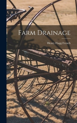 Farm Drainage by French, Henry Flagg