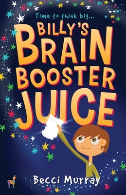 Billy's Brain Booster Juice by Murray, Becci