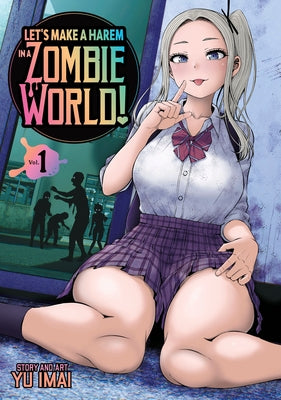 Let's Make a Harem in a Zombie World! Vol. 1 by Imai, Yu