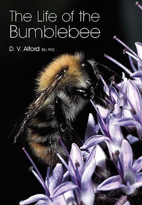 The Life of the bumblebee by Alford, D. V.