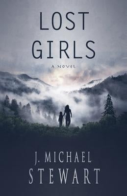 Lost Girls by Stewart, J. Michael