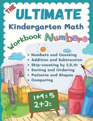 The Ultimate Kindergarten Math Workbook Numbers: 100+ learning sheets covered all year round kindergarten books math kids eg. flash cards numbers, cou by Clark, Nicole T.