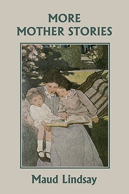 More Mother Stories (Yesterday's Classics) by Lindsay, Maud