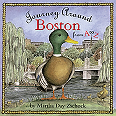Journey Around Boston from A to Z by Zschock, Martha Day