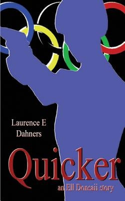 Quicker (An Ell Donsaii Story) by Dahners, Laurence E.