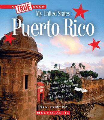 Puerto Rico (a True Book: My United States) by Yomtov, Nel