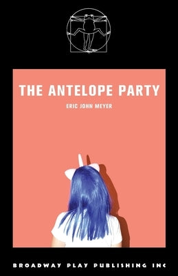 The Antelope Party by Meyer, Eric John