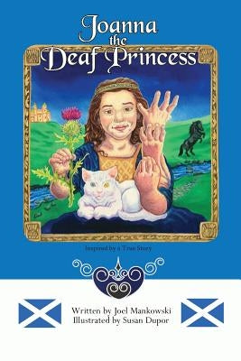 Joanna the Deaf Princess by Mankowski, Joel