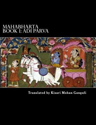 Mahabharta Book 1: Adi Parva by Ganguli, Kisari Mohan