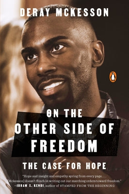 On the Other Side of Freedom: The Case for Hope by McKesson, Deray