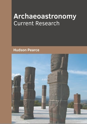 Archaeoastronomy: Current Research by Pearce, Hudson