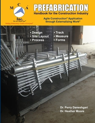 Prefabrication Handbook for the Construction Industry: Agile Construction(R) Application through Externalizing Work(R) by Moore, Heather