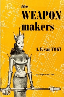 The Weapon Makers by Van Vogt, A. E.