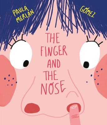 The Finger and the Nose by Merl&#195;&#161;n, Paula