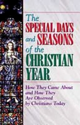 Special Days and Seasons of the Christian Year by Floyd, Pat