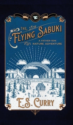 The Flying Sabuki: A Father-Son Nature Adventure by Curry, E. S.