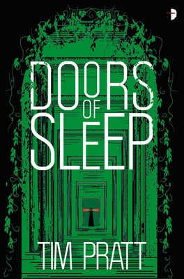 Doors of Sleep: Journals of Zaxony Delatree by Pratt, Tim