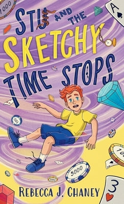 Stu and the Sketchy Time Stops by Chaney, Rebecca J.