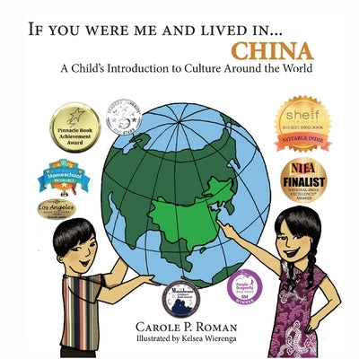 If You Were Me and Lived in... China: A Child's Introduction to Culture Around the World by Roman, Carole P.