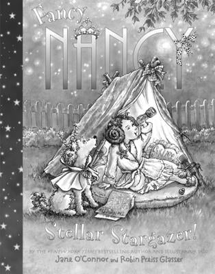 Fancy Nancy Stellar Stargazer! by O'Connor, Jane