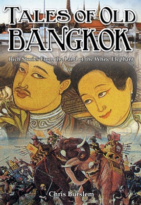 Tales of Old Bangkok by Burslem, Chris