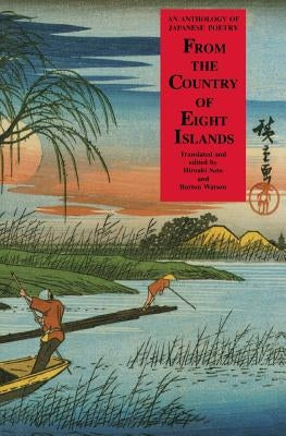 From the Country of Eight Islands: An Anthology of Japanese Poetry by Watson, Burton