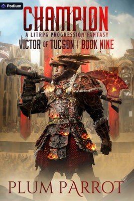 Champion: A Litrpg Progression Fantasy by Parrot, Plum