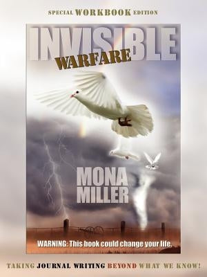 Invisible Warfare: Special Workbook Edition by Miller, Mona