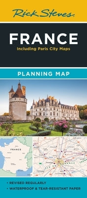 Rick Steves France Planning Map: Including Paris City Maps by Steves, Rick