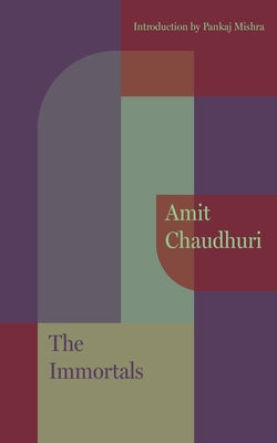 The Immortals by Chaudhuri, Amit