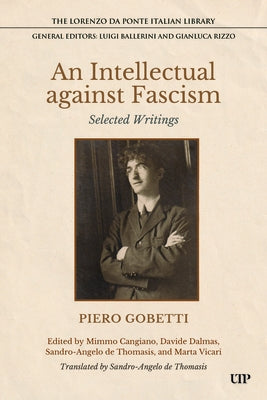 An Intellectual Against Fascism: Selected Writings by Gobetti, Piero