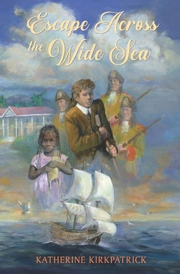 Escape Across the Wide Sea by Kirkpatrick, Katherine