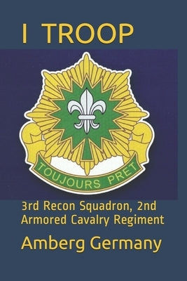 I Troop: 3rd Recon Squadron 2nd Armored Cavalry Regiment by Germany, Amberg