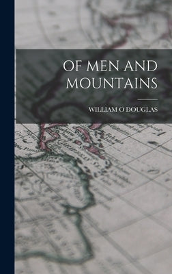 Of Men and Mountains by Douglas, William O.