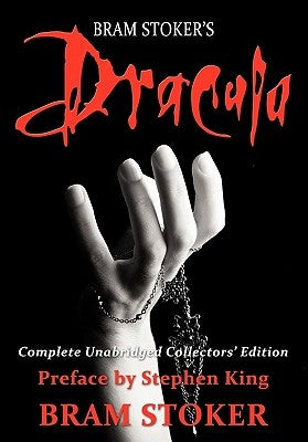 Dracula: Complete Unabridged Collectors Edition with Preface by Stephen King by Stoker, Bram