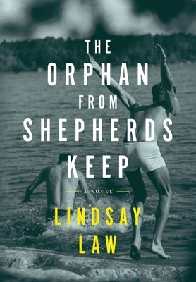 The Orphan From Shepherds Keep: Three Men, Three Intertwined Lives, One Rightful Place In Each Other's Heart - A Gay Novel by Law, Lindsay