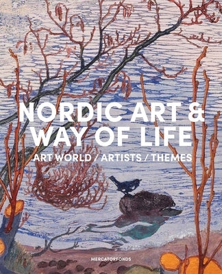 Nordic Art and Way of Life: Art World, Artists and Themes by Pettersson, Susanna