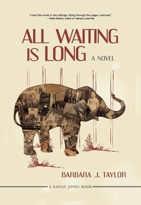 All Waiting Is Long by Taylor, Barbara J.