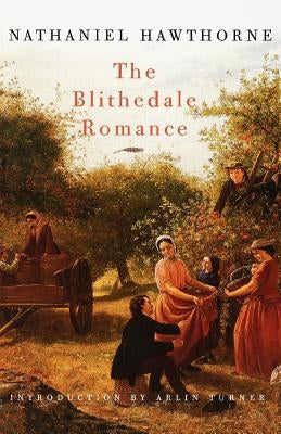 The Blithedale Romance by Hawthorne, Nathaniel