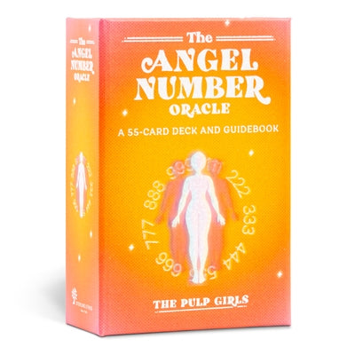The Angel Number Oracle: A 55-Card Deck and Guidebook by The Pulp Girls