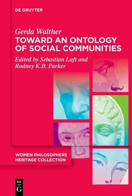 Toward an Ontology of Social Communities: With an Appendix on the Phenomenology of Social Communities by Walther, Gerda