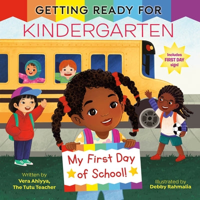 Getting Ready for Kindergarten: A First Day of School Book by Ahiyya, Vera