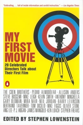 My First Movie: Twenty Celebrated Directors Talk about Their First Film by Various