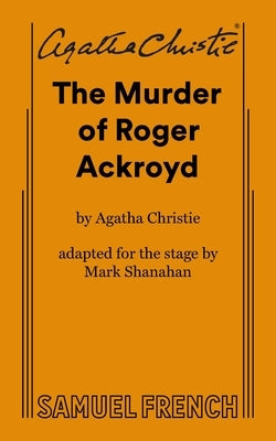 The Murder of Roger Ackroyd by Christie, Agatha