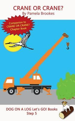 Crane Or Crane?: Sound-Out Phonics Books Help Developing Readers, including Students with Dyslexia, Learn to Read (Step 5 in a Systemat by Brookes, Pamela