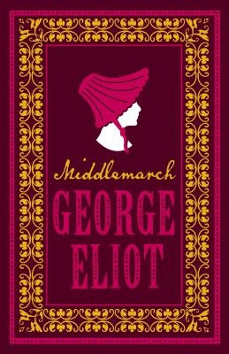 Middlemarch: Annotated Edition (Alma Classics Evergreens) by Eliot, George