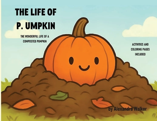 The Life of P. Umpkin by Walker, Alexandra