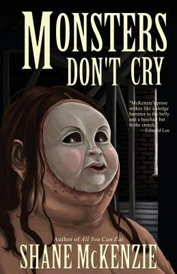 Monsters Don't Cry by McKenzie, Shane