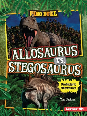 Allosaurus vs. Stegosaurus: Prehistoric Showdown by Jackson, Tom